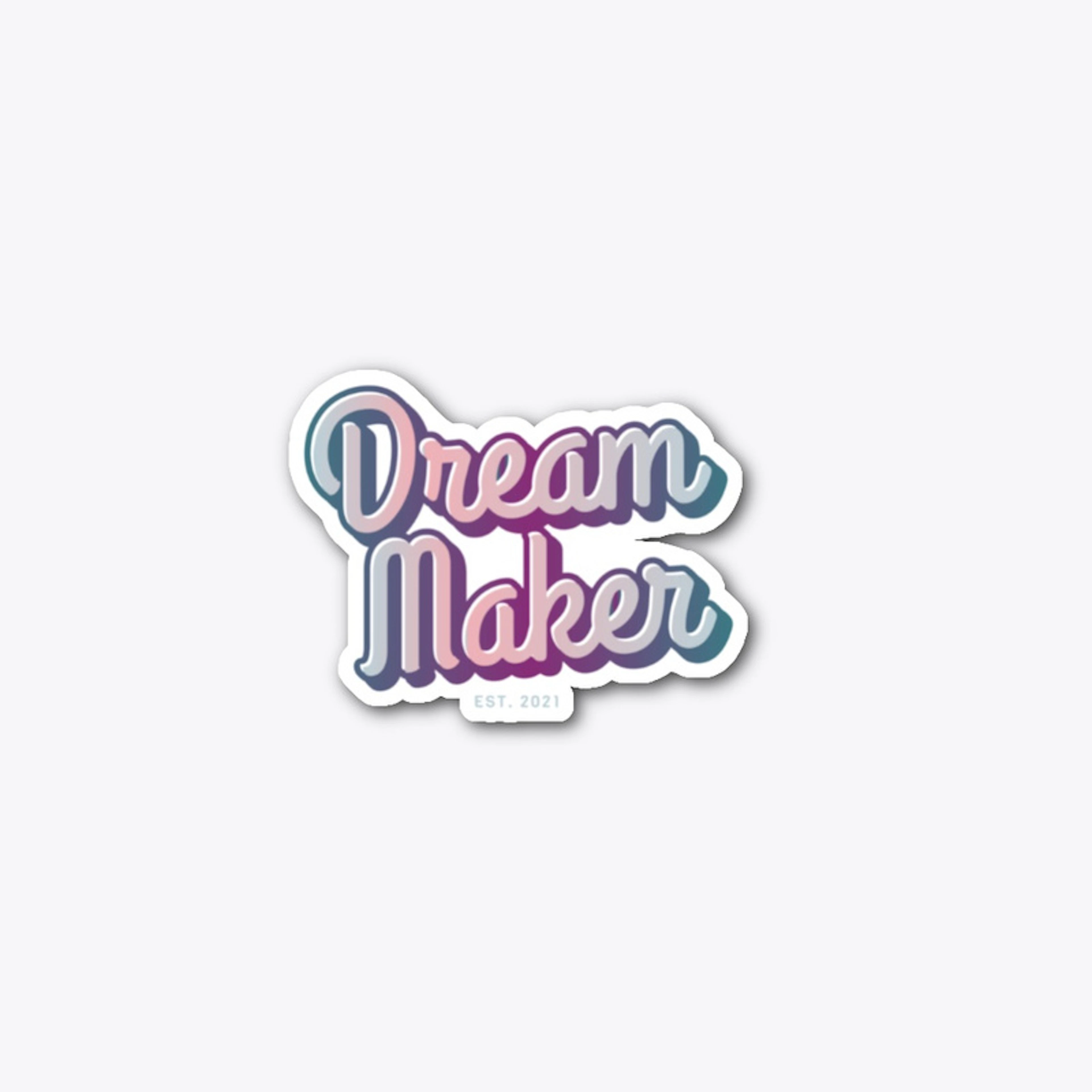 Dream Maker Est. 2021
